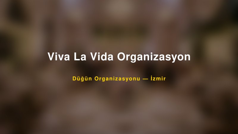 Viva La Vida Organizasyon — İzmir Kır Düğünü Mekanı Rehberi