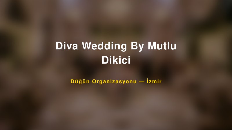 Diva Wedding By Mutlu Dikici — İzmir Kır Düğünü Mekanı Rehberi