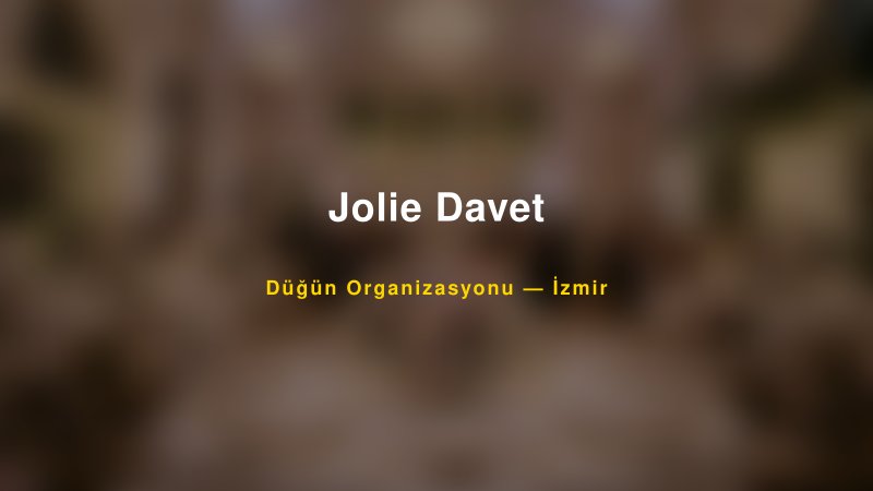 Jolie Davet — İzmir Kır Düğünü Mekanı Rehberi