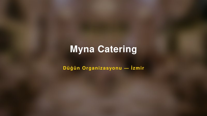 Myna Catering — İzmir Kır Düğünü Mekanı Rehberi