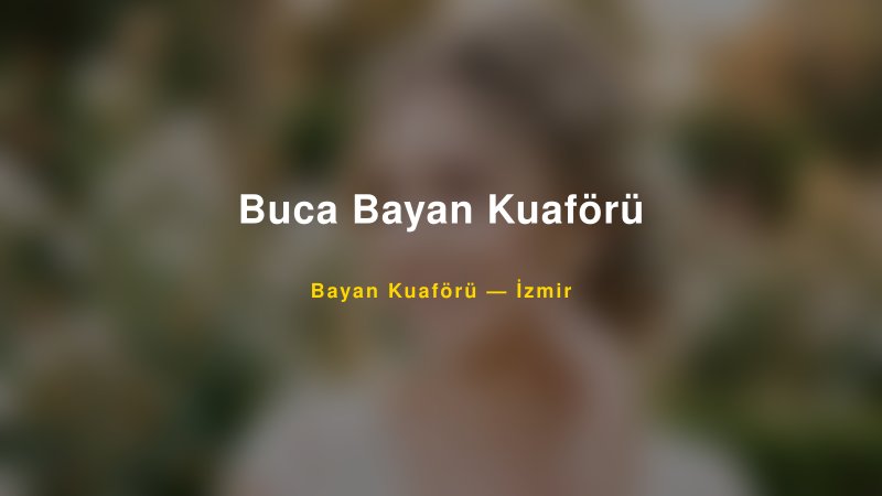 Buca Bayan Kuaförü — İzmir Kır Düğünü Mekanı Rehberi